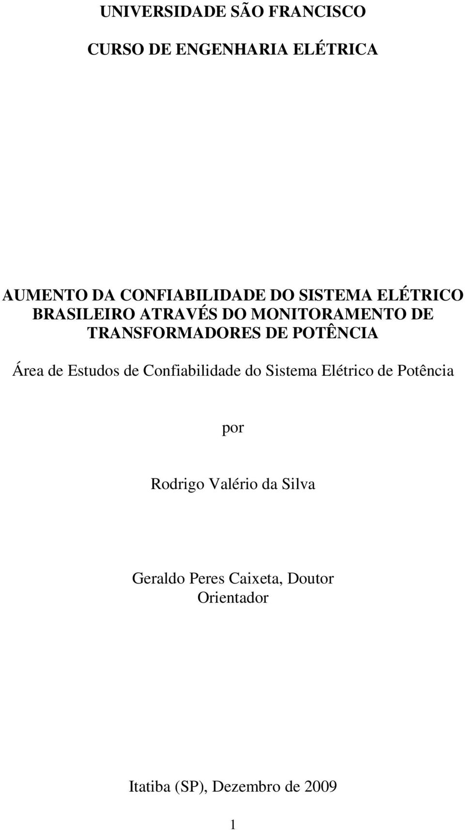 Área de Estudos de Confiabilidade do Sistema Elétrico de Potência por Rodrigo