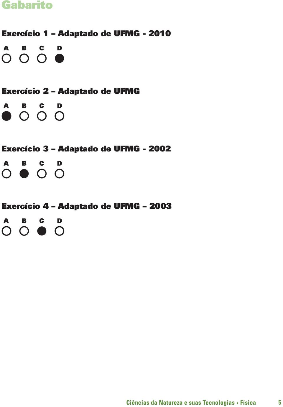 Adaptado de UFMG - 2002 Exercício 4 Adaptado de