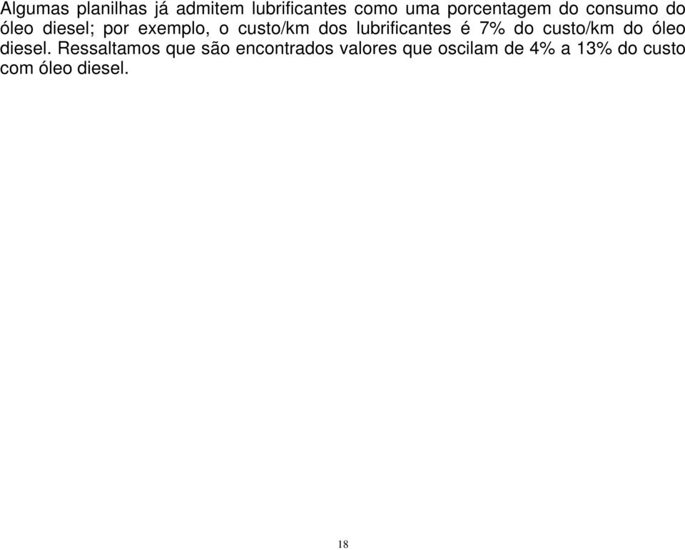 lubrificantes é 7% do custo/km do óleo diesel.