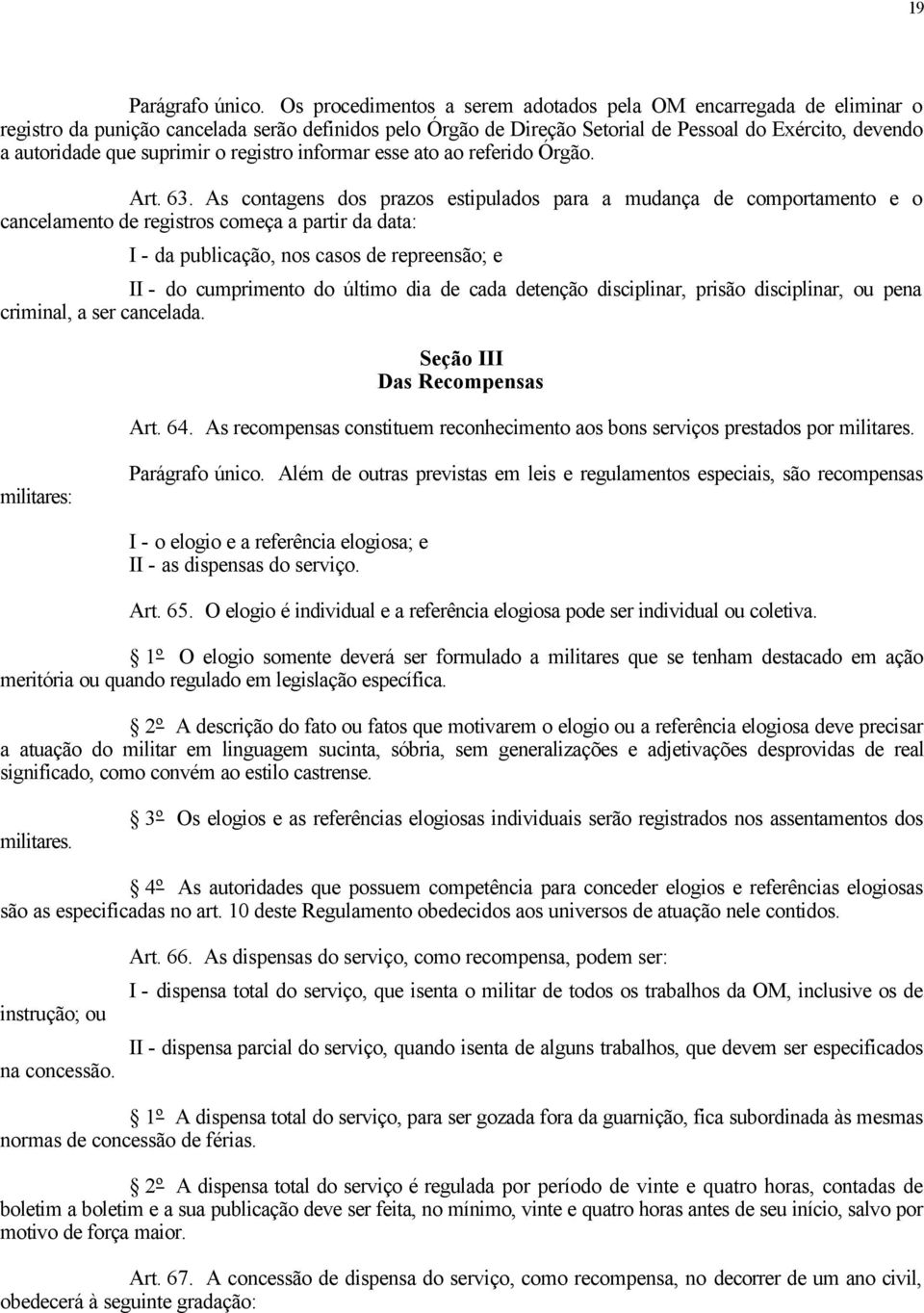 suprimir o registro informar esse ato ao referido Órgão. Art. 63.