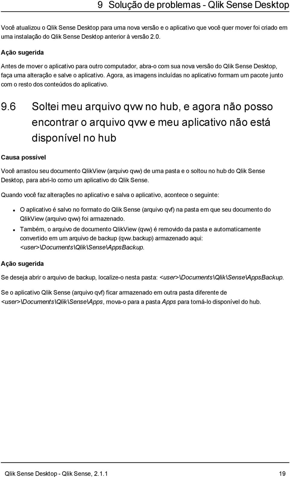 Agora, as imagens incluídas no aplicativo formam um pacote junto com o resto dos conteúdos do aplicativo. 9.