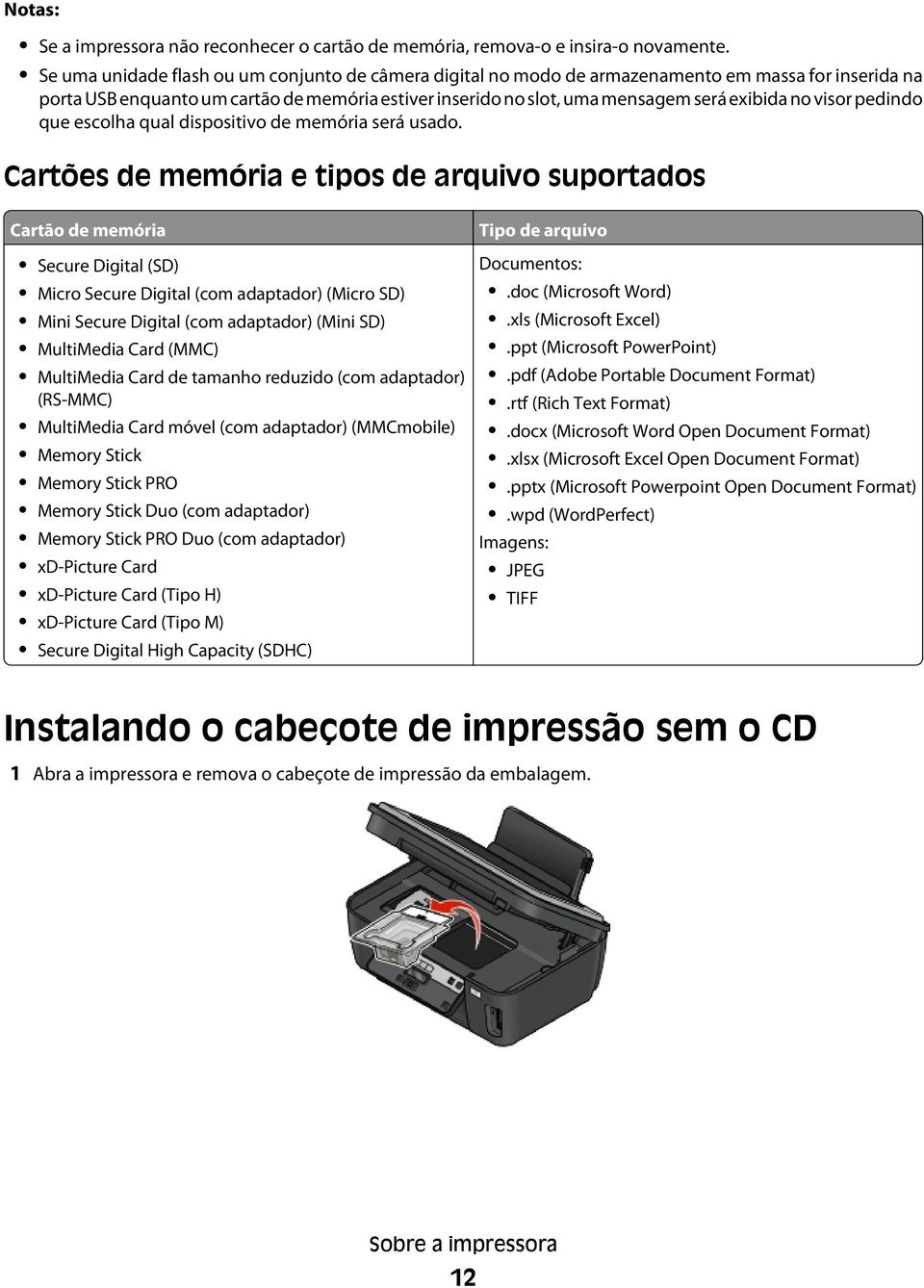 visor pedindo que escolha qual dispositivo de memória será usado.