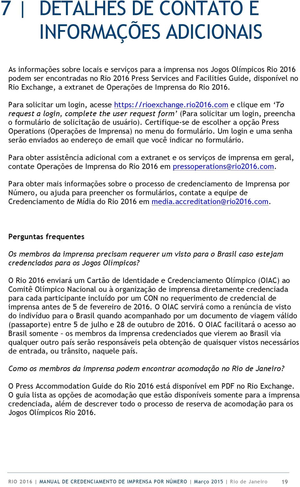 com e clique em To request a login, complete the user request form (Para solicitar um login, preencha o formulário de solicitação de usuário).