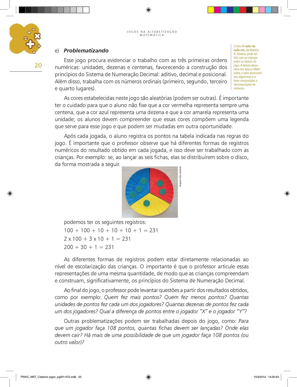 As cores estabelecidas neste jogo são aleatórias (podem ser outras).