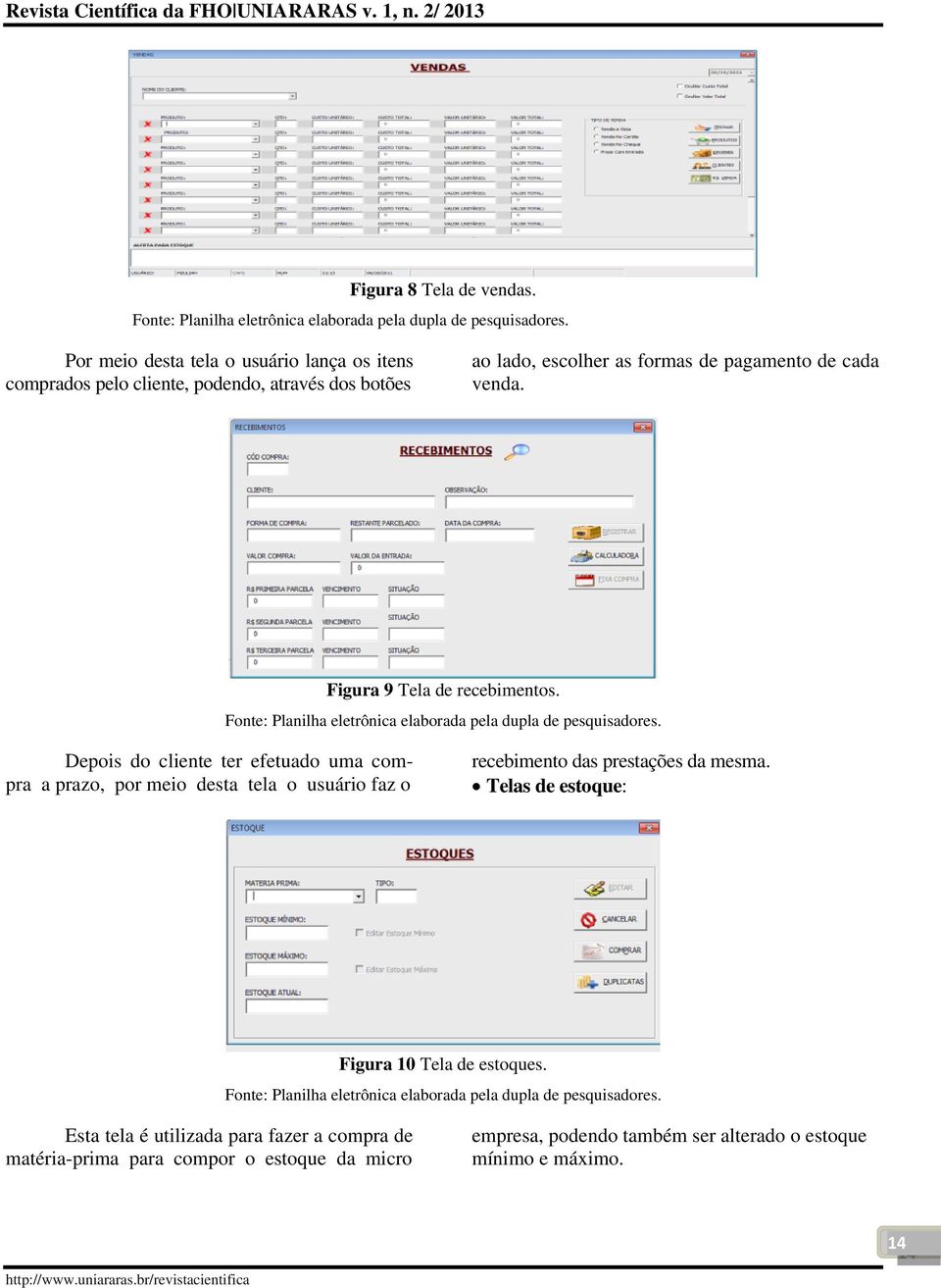 pagamento de cada venda. Figura 9 Tela de recebimentos.