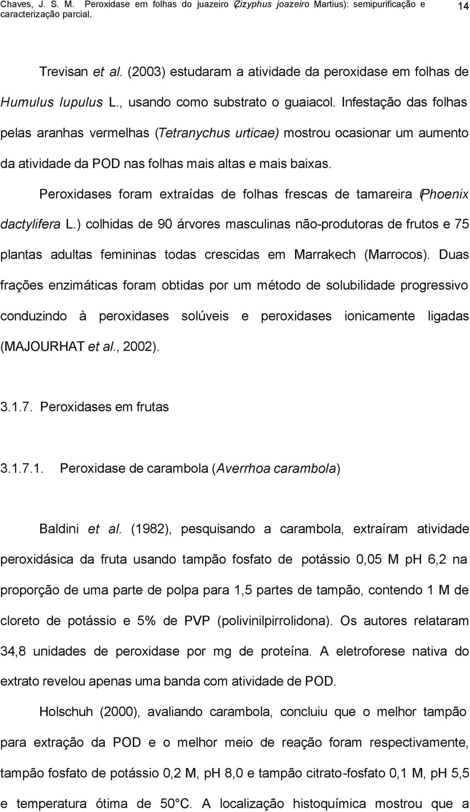 Peroxidases foram extraídas de folhas frescas de tamareira (Phoenix dactylifera L.