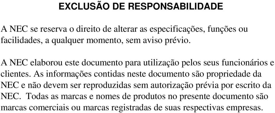 As informações contidas neste documento são propriedade da NEC e não devem ser reproduzidas sem autorização prévia por