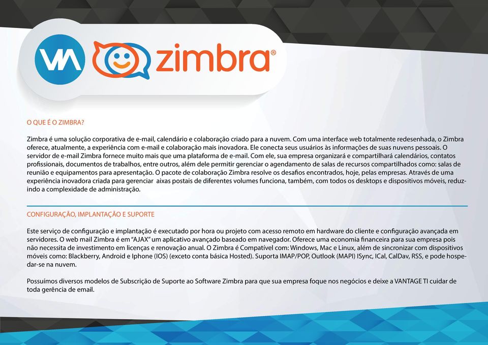 O servidor de e-mail Zimbra fornece muito mais que uma plataforma de e-mail.