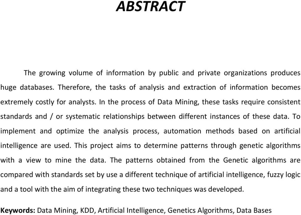 In the process of Data Mining, these tasks require consistent standards and / or systematic relationships between different instances of these data.