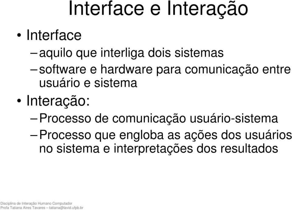 sistema Interação: Processo de comunicação usuário-sistema