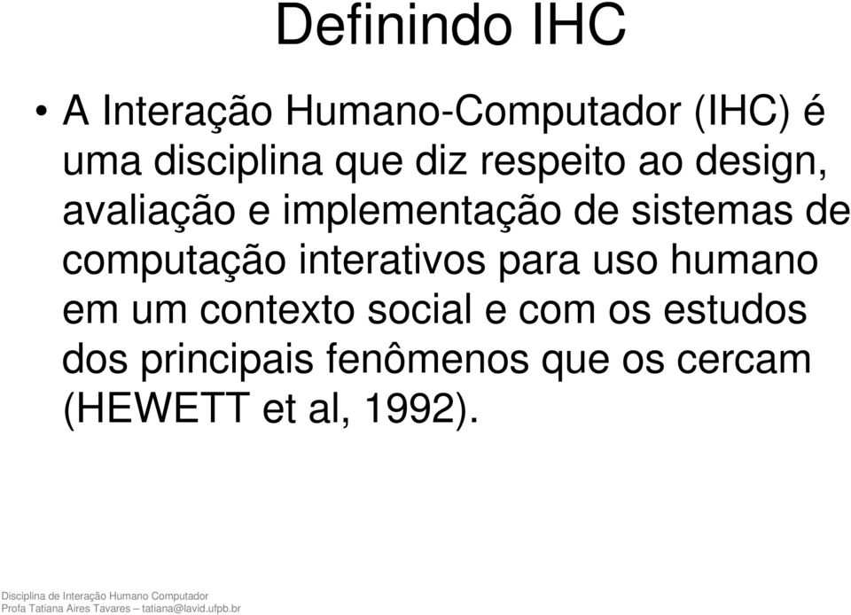 computação interativos para uso humano em um contexto social e com