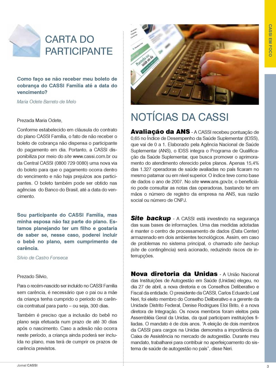 pagamento em dia. Portanto, a CASSI disponibiliza por meio do site www.cassi.com.