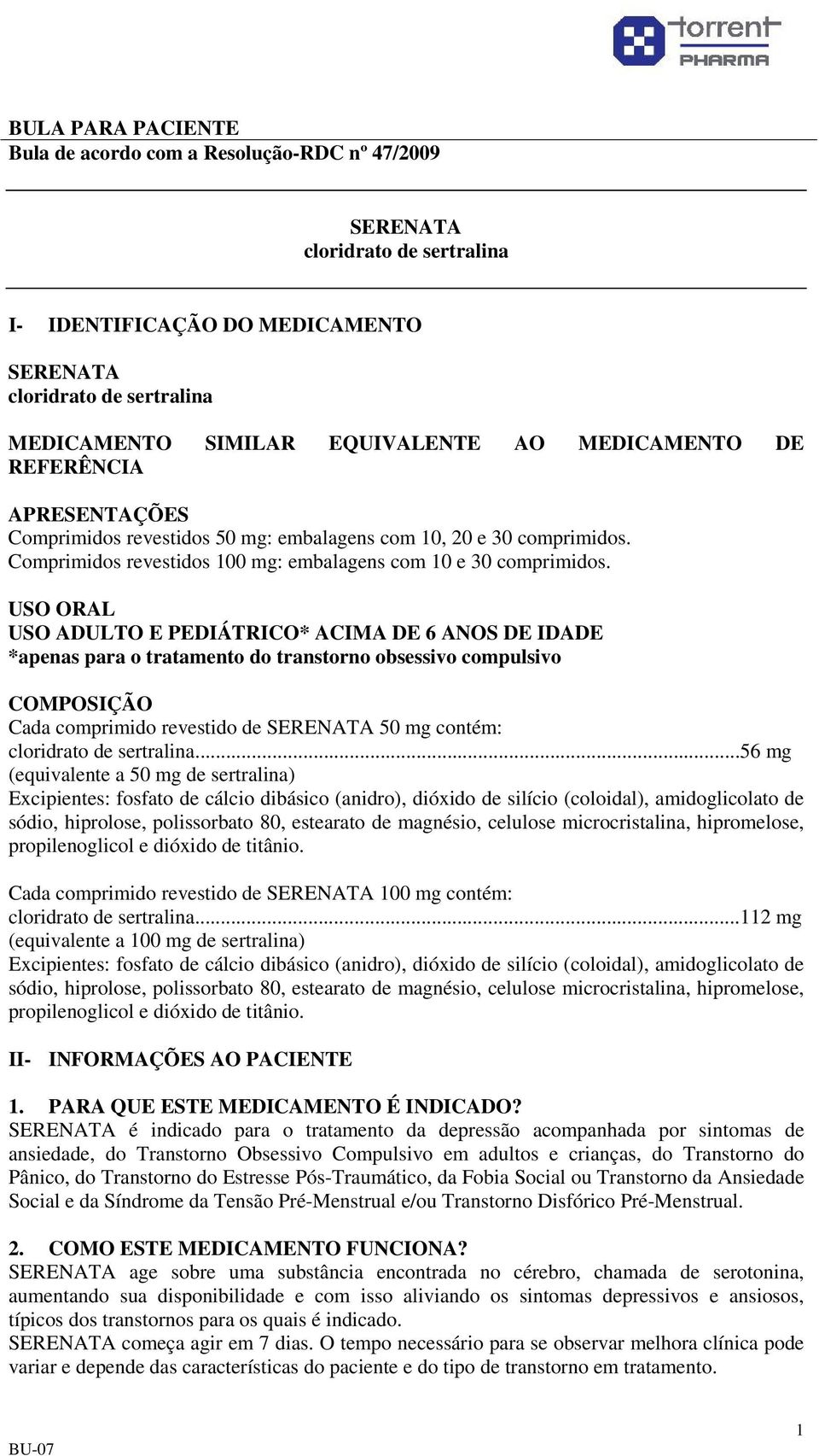 SERENATA 50 mg contém: cloridrato de sertralina.