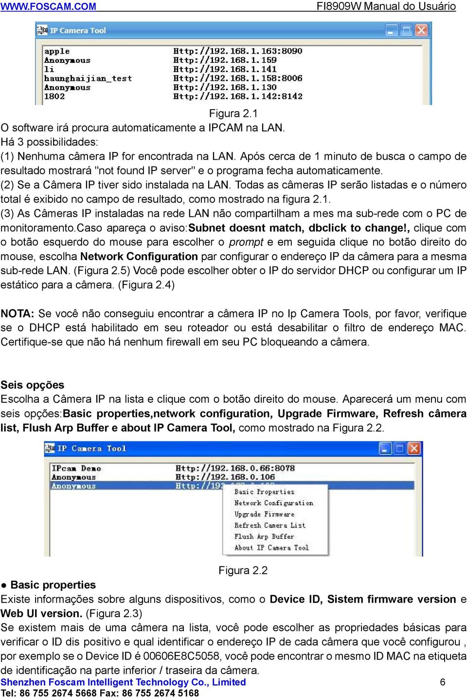 Todas as câmeras IP serão listadas e o número total é exibido no campo de resultado, como mostrado na figura 2.1.