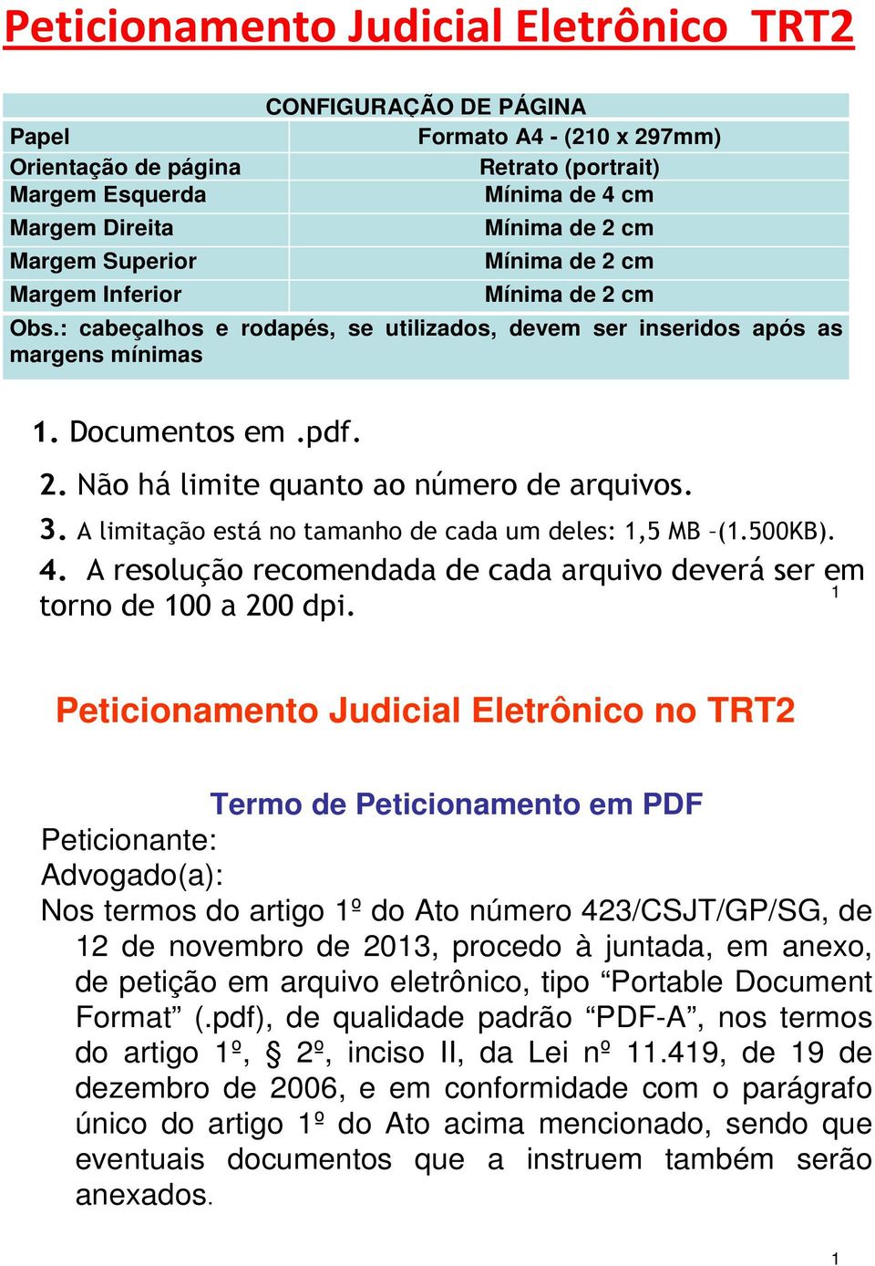 A limitação está no tamanho de cada um deles: 1,5 MB (1.500KB). 4. A resolução recomendada de cada arquivo deverá ser em 1 torno de 100 a 200 dpi.