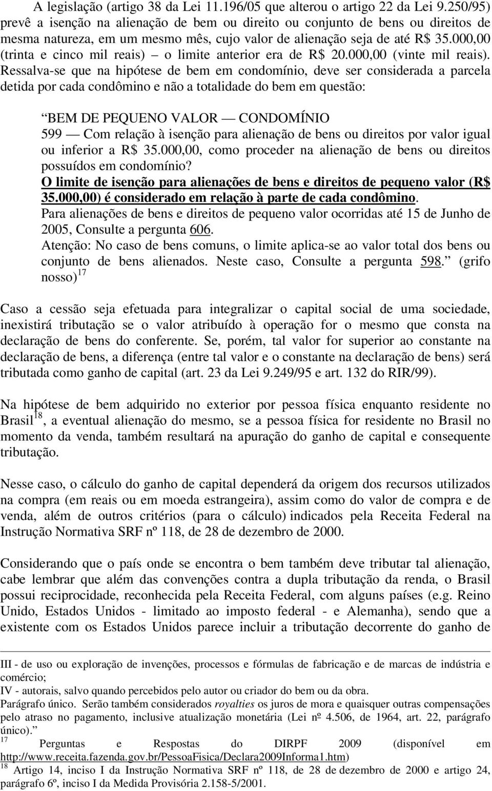 000,00 (trinta e cinco mil reais) o limite anterior era de R$ 20.000,00 (vinte mil reais).