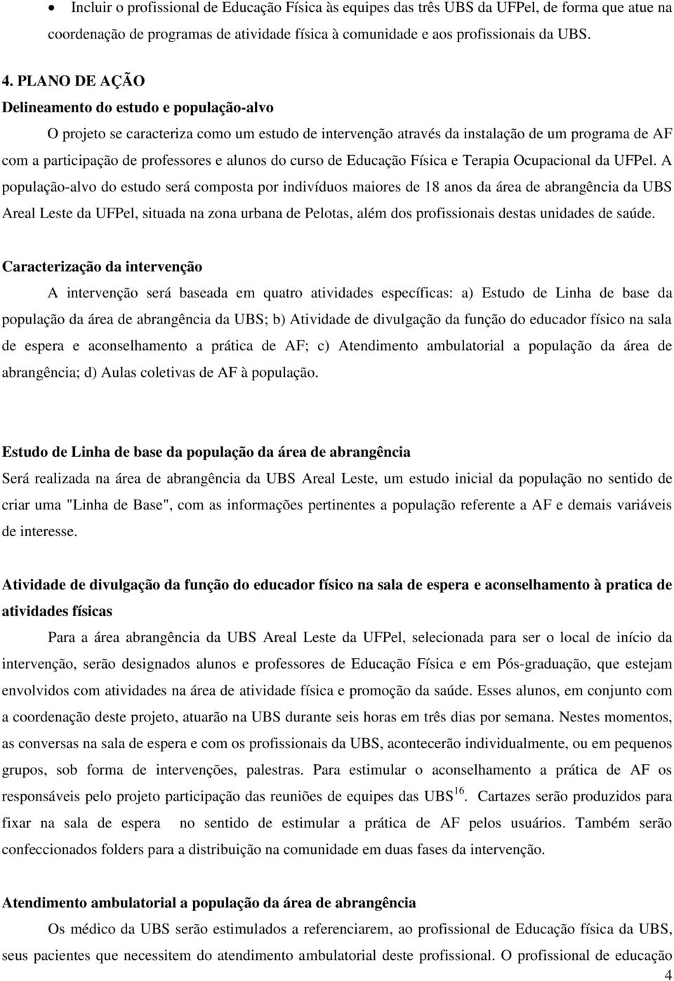 curso de Educação Física e Terapia Ocupacional da UFPel.