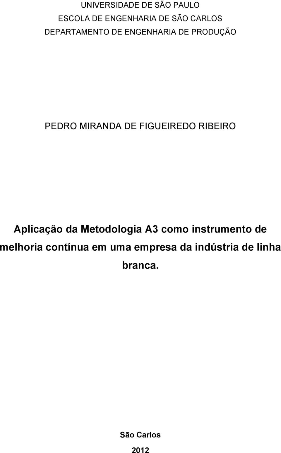 FIGUEIREDO RIBEIRO Aplicação da Metodologia A3 como instrumento