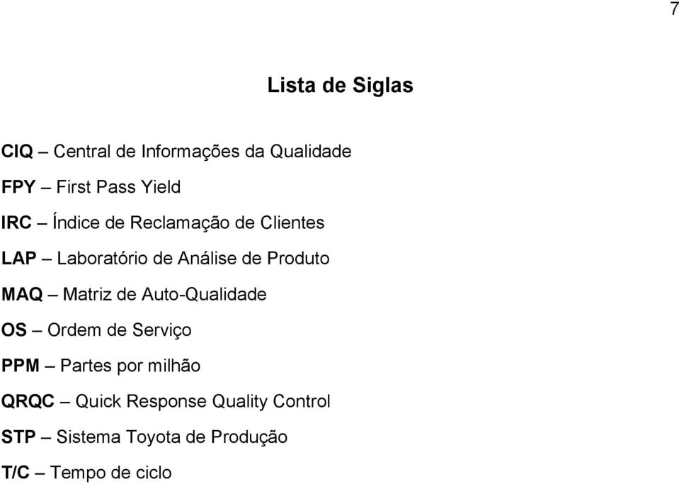 Produto MAQ Matriz de Auto-Qualidade OS Ordem de Serviço PPM Partes por