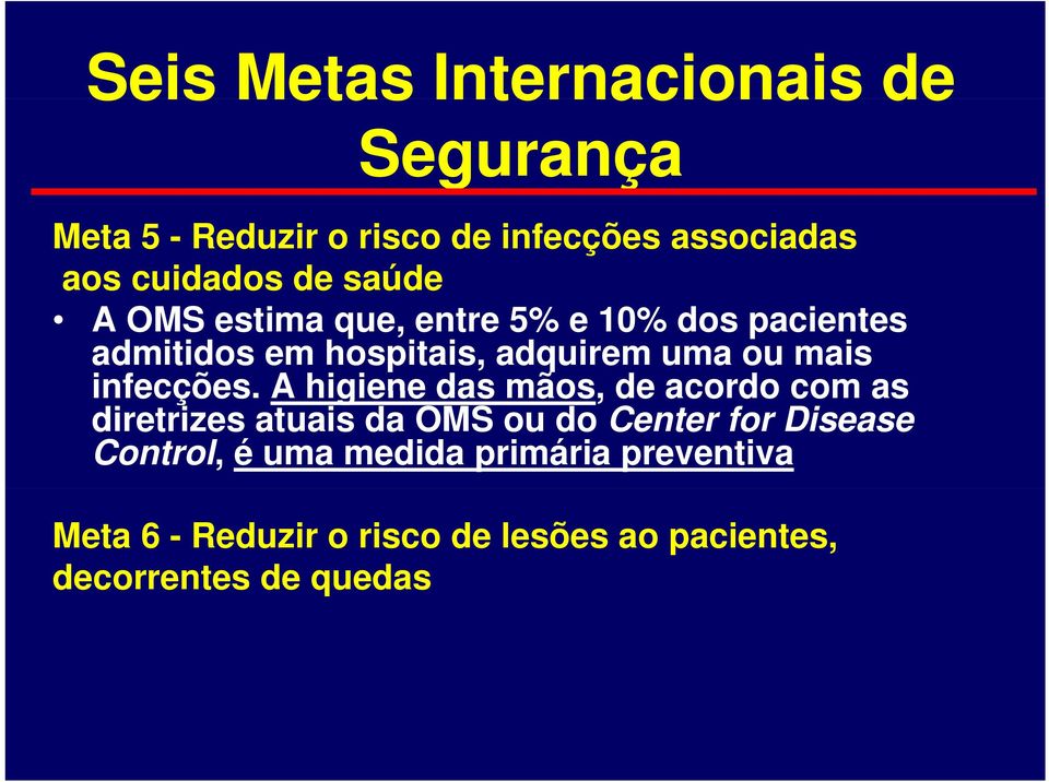 infecções.