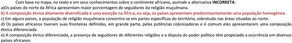 c) Em alguns países, a população de religião muçulmana concentra-se em partes específicas do território, sobretudo nas áreas situadas ao norte.