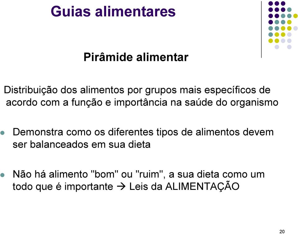 como os diferentes tipos de alimentos devem ser balanceados em sua dieta Não há