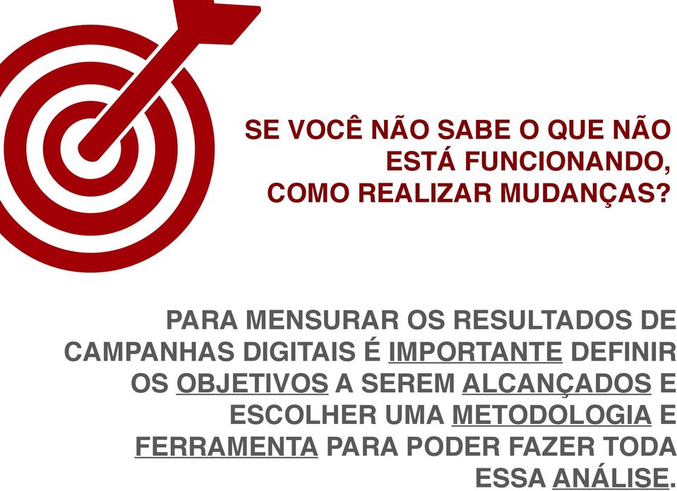 PARA MENSURAR OS RESULTADOS DE CAMPANHAS DIGITAIS É