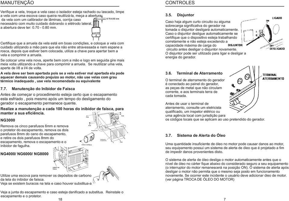 Certifique que a arruea da vea está em boas condições, e cooque a vea com cuidado utiizando a mão para que ea não entre atravessada e nem espane a rosca, depois que estiver bem coocada, utiize a