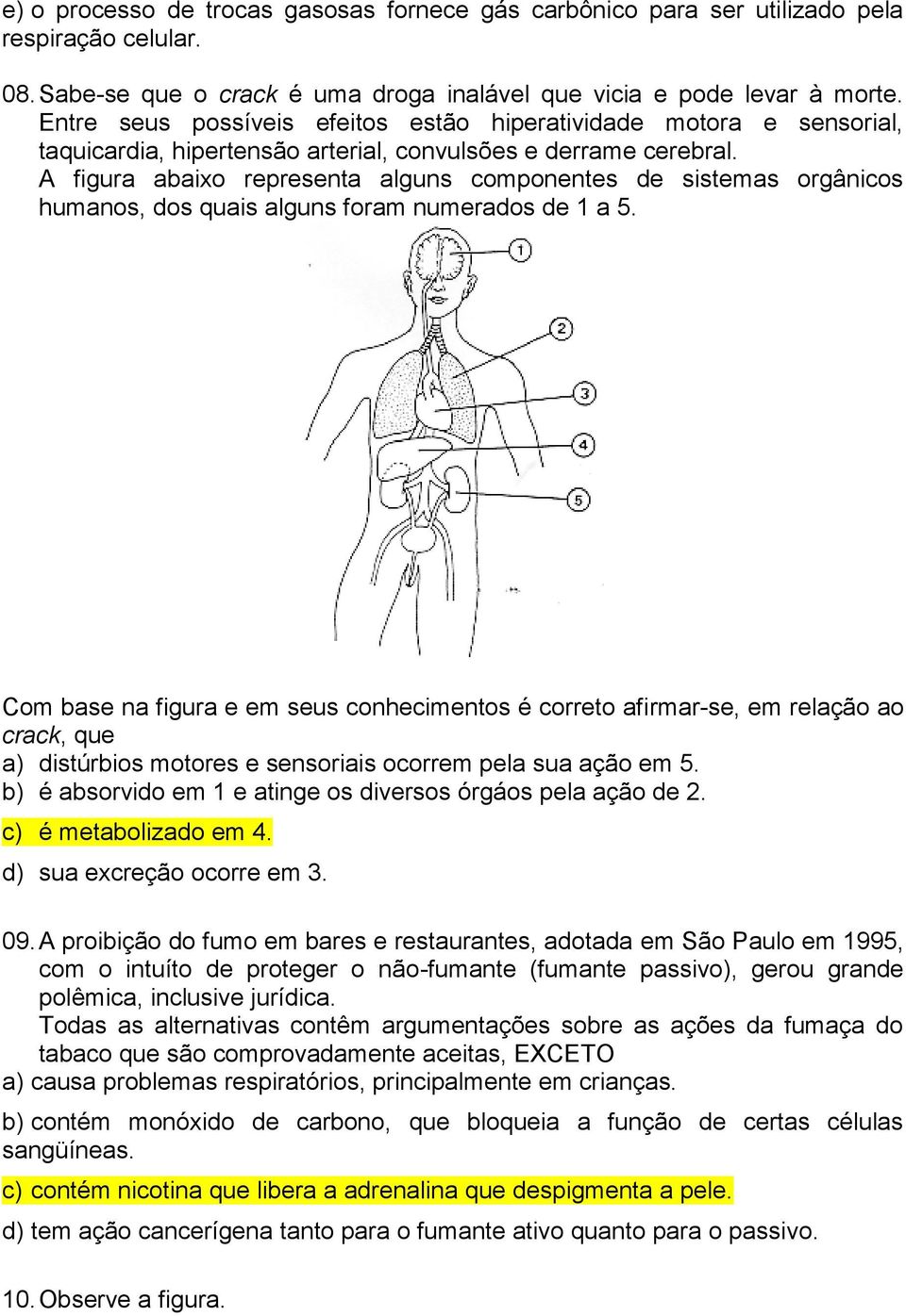 A figura abaixo representa alguns componentes de sistemas orgânicos humanos, dos quais alguns foram numerados de 1 a 5.