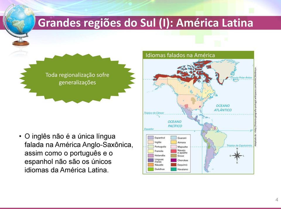 regionalização sofre generalizações O inglês não é a única língua falada na América