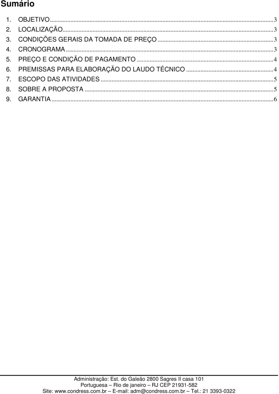 PREÇO E CONDIÇÃO DE PAGAMENTO... 4 6.