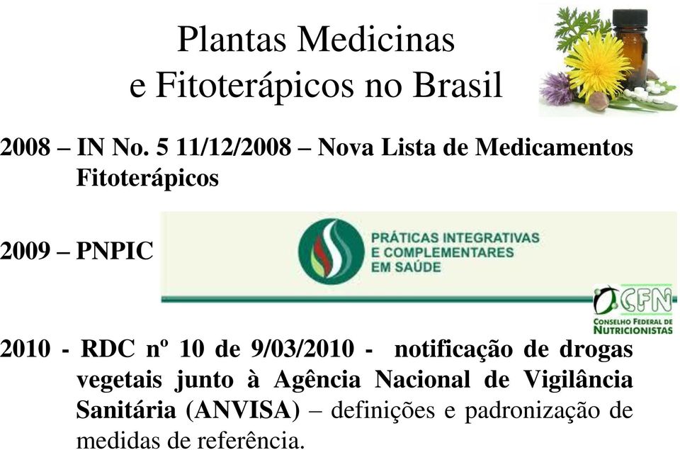 2010 - RDC nº 10 de 9/03/2010 - notificação de drogas vegetais junto à