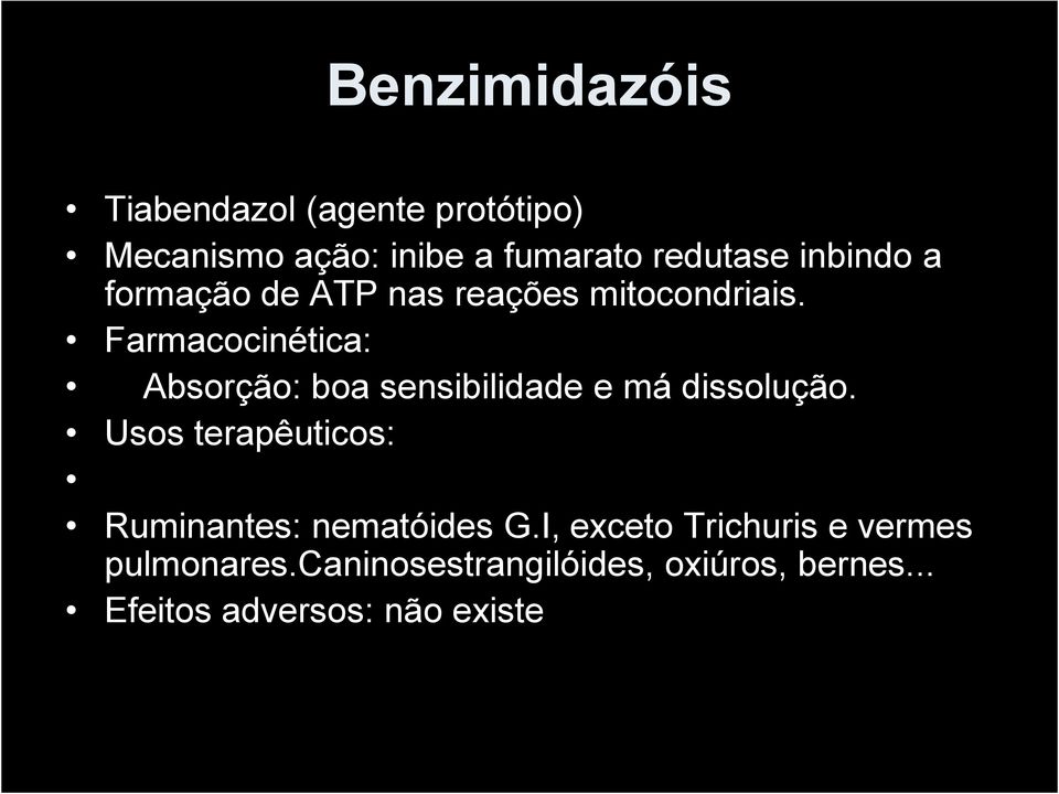 Farmacocinética: Absorção: boa sensibilidade e má dissolução.