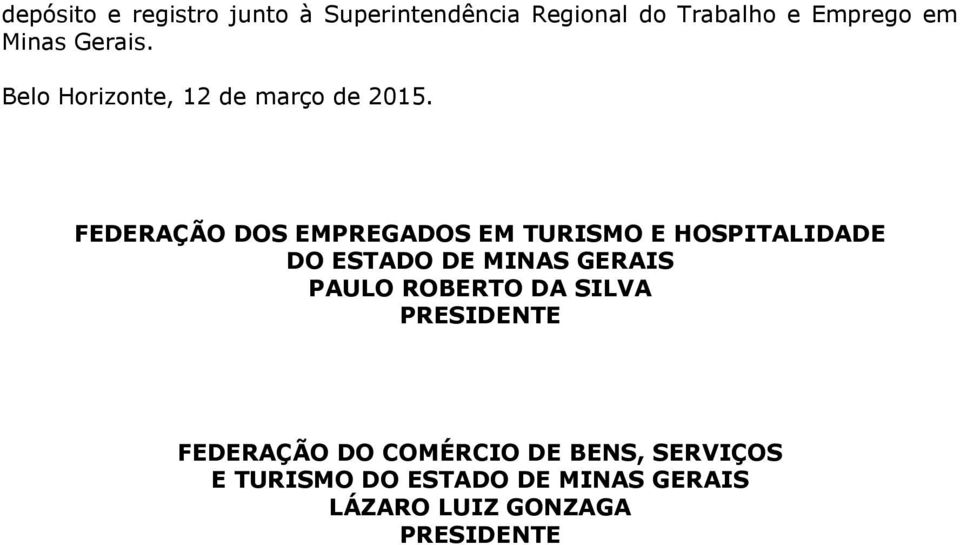 FEDERAÇÃO DOS EMPREGADOS EM TURISMO E HOSPITALIDADE DO ESTADO DE MINAS GERAIS PAULO