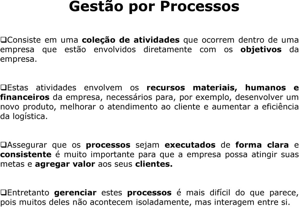 cliente e aumentar a eficiência da logística.