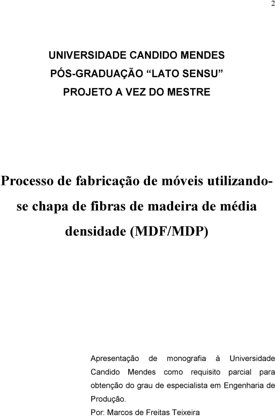 (MDF/MDP) Apresentação de monografia à Universidade Candido Mendes como requisito parcial
