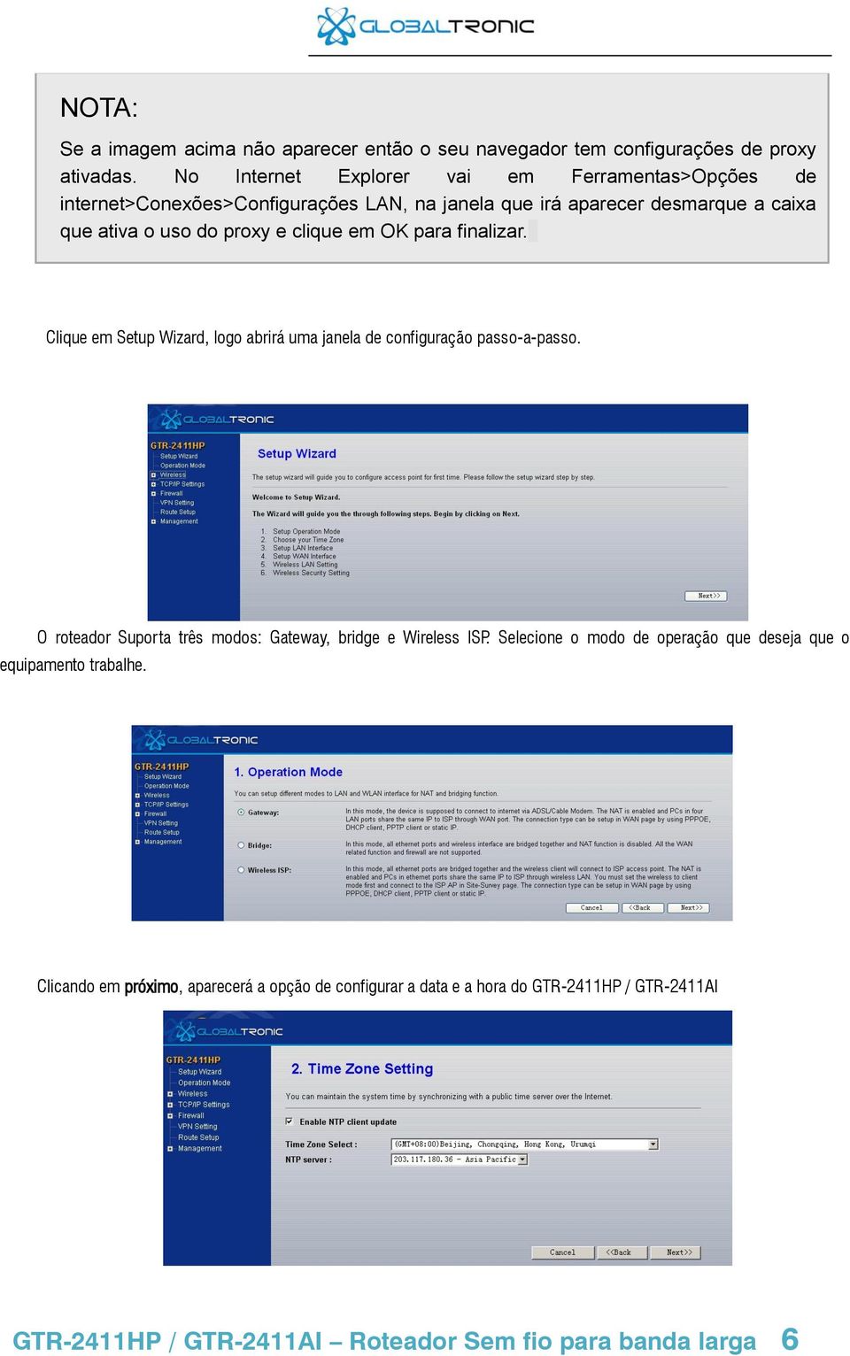 SetupWizard proxy e clique will appear. em OK para finalizar. Clique em Setup Wizard, logo abrirá uma janela de configuração passo-a-passo.