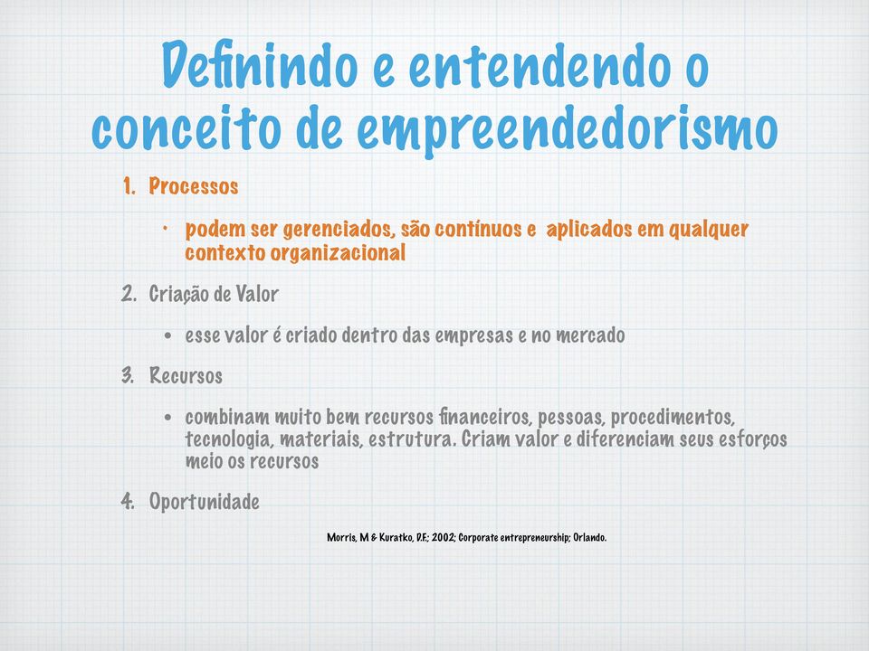 Criação de Valor esse valor é criado dentro das empresas e no mercado 3.