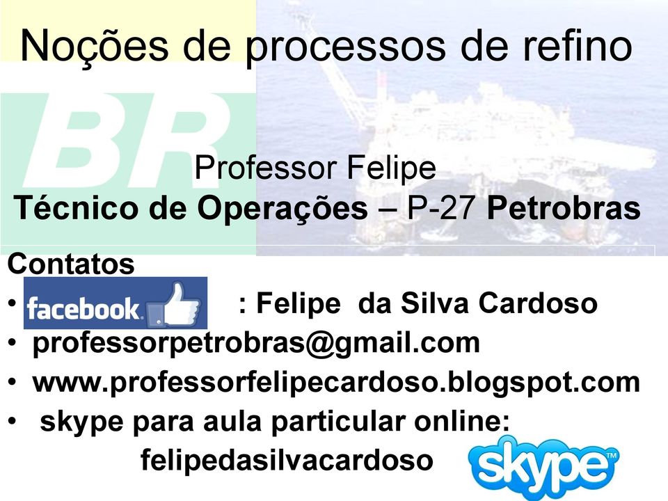professorpetrobras@gmail.com www.professorfelipecardoso.