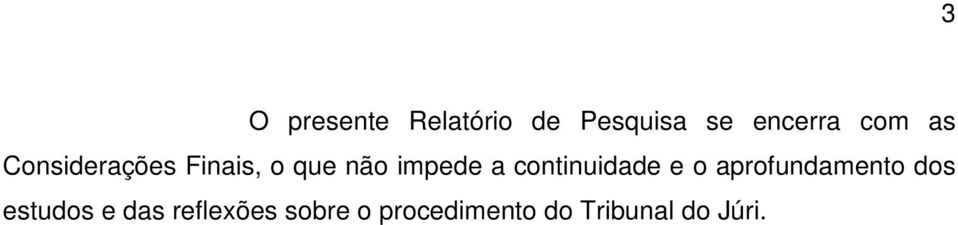 continuidade e o aprofundamento dos estudos e