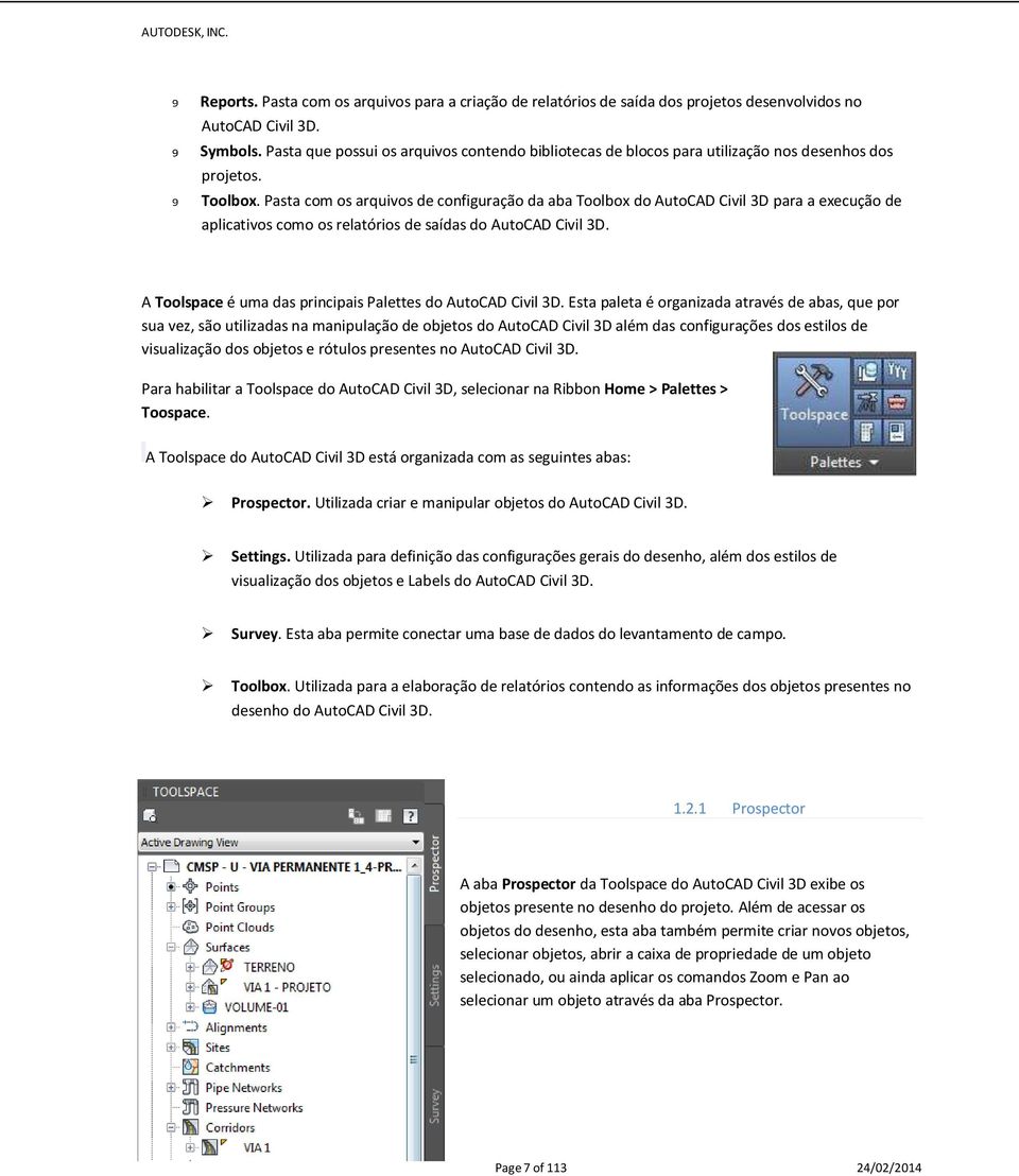 Pasta com os arquivos de configuração da aba Toolbox do AutoCAD Civil 3D para a execução de aplicativos como os relatórios de saídas do AutoCAD Civil 3D.