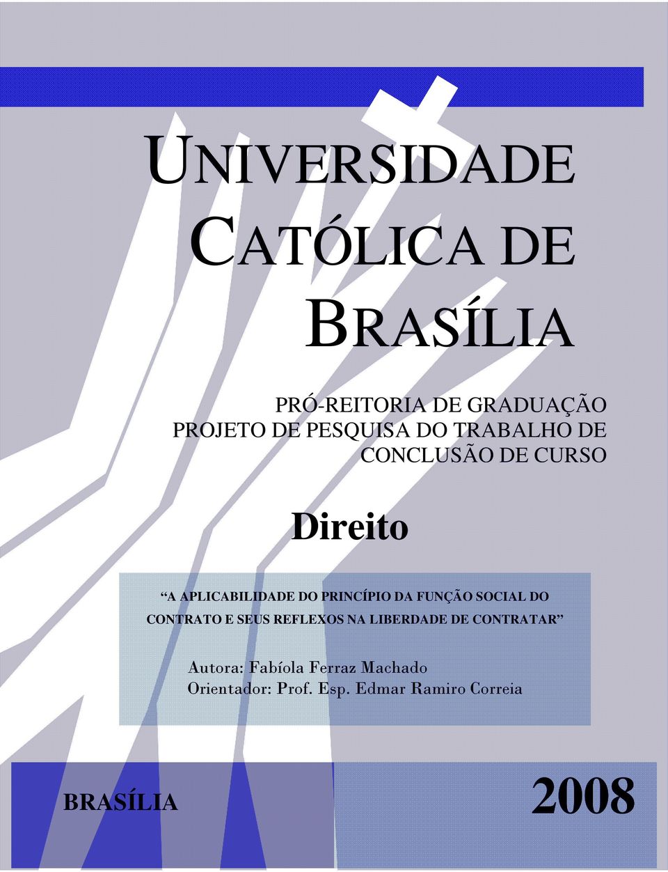 PRINCÍPIO DA FUNÇÃO SOCIAL DO CONTRATO E SEUS REFLEXOS NA LIBERDADE DE