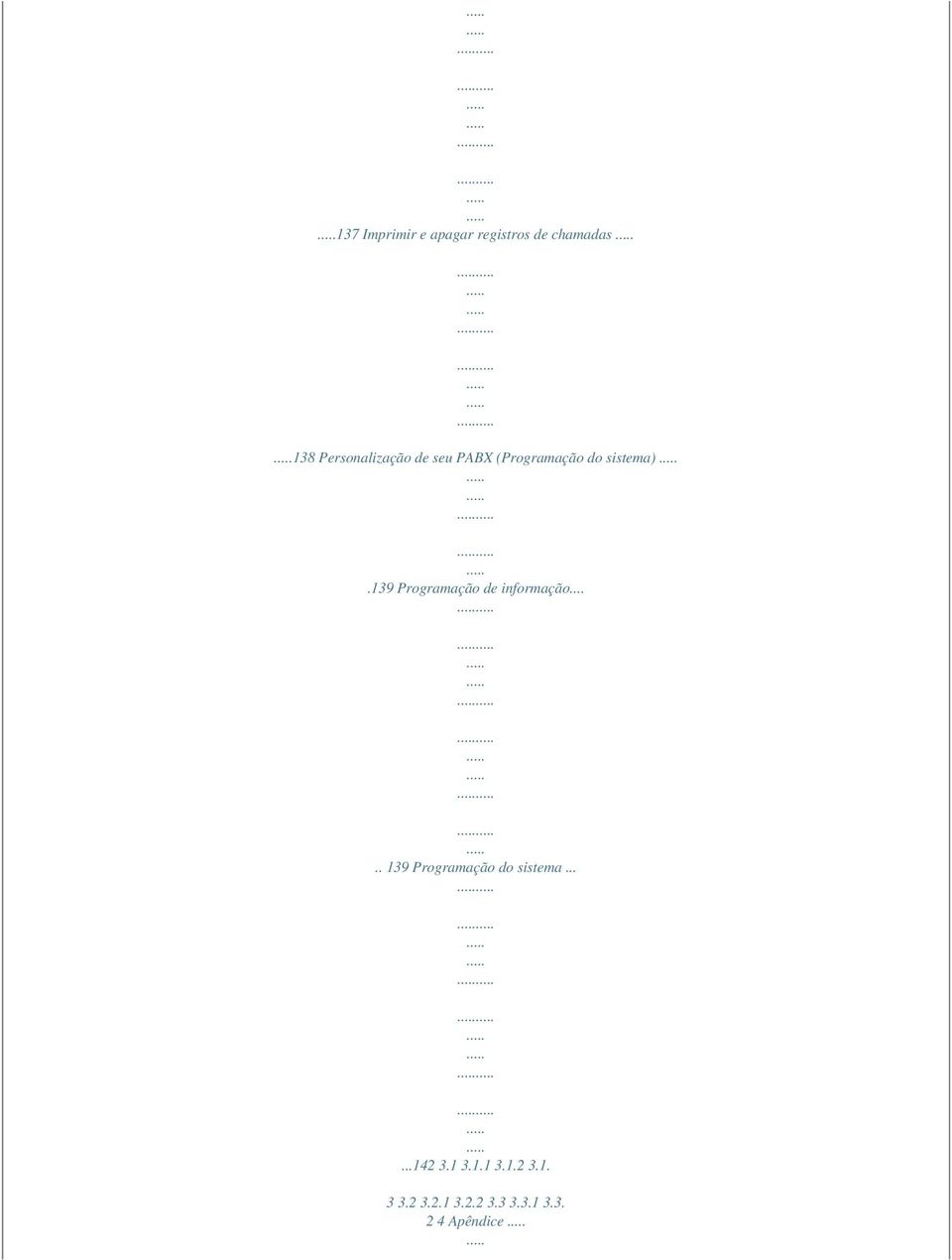 139 Programação de informação..... 139 Programação do sistema.