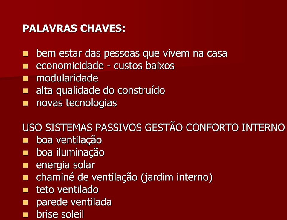 PASSIVOS GESTÃO CONFORTO INTERNO boa ventilação boa iluminação energia solar