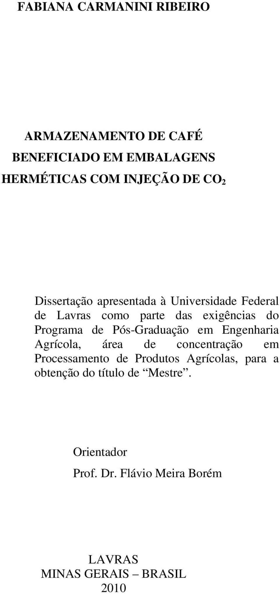 Pós-Graduação em Engenharia Agrícola, área de concentração em Processamento de Produtos Agrícolas,