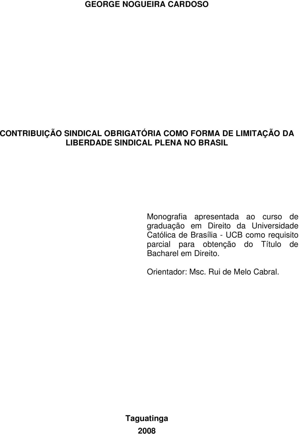 Direito da Universidade Católica de Brasília - UCB como requisito parcial para