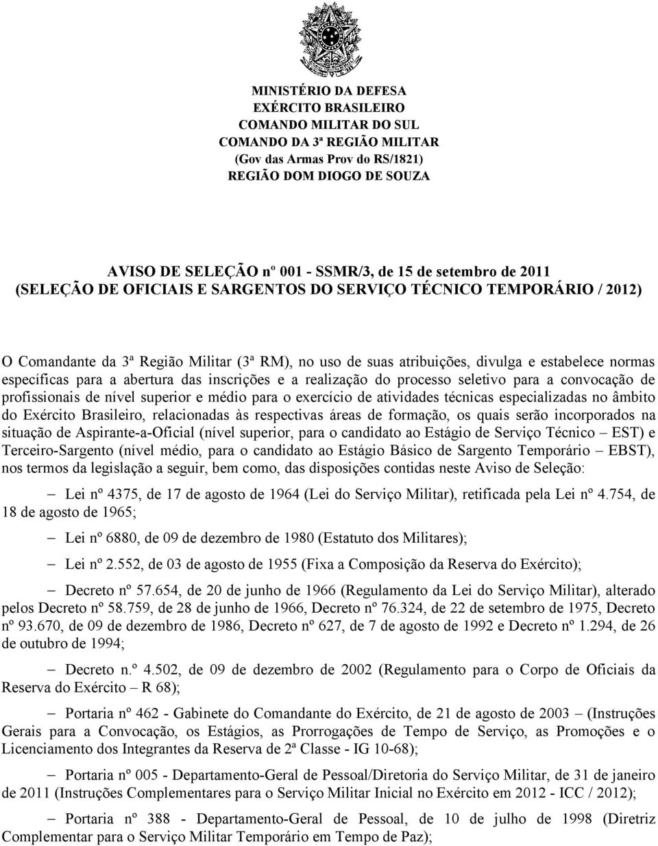 para a abertura das inscrições e a realização do processo seletivo para a convocação de profissionais de nível superior e médio para o exercício de atividades técnicas especializadas no âmbito do