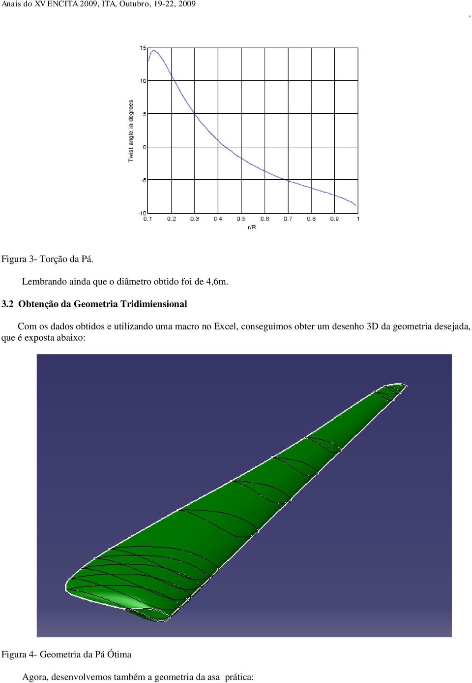 2 Obtenção da Geometria Tridimiensional Com os dados obtidos e utilizando uma macro no Excel