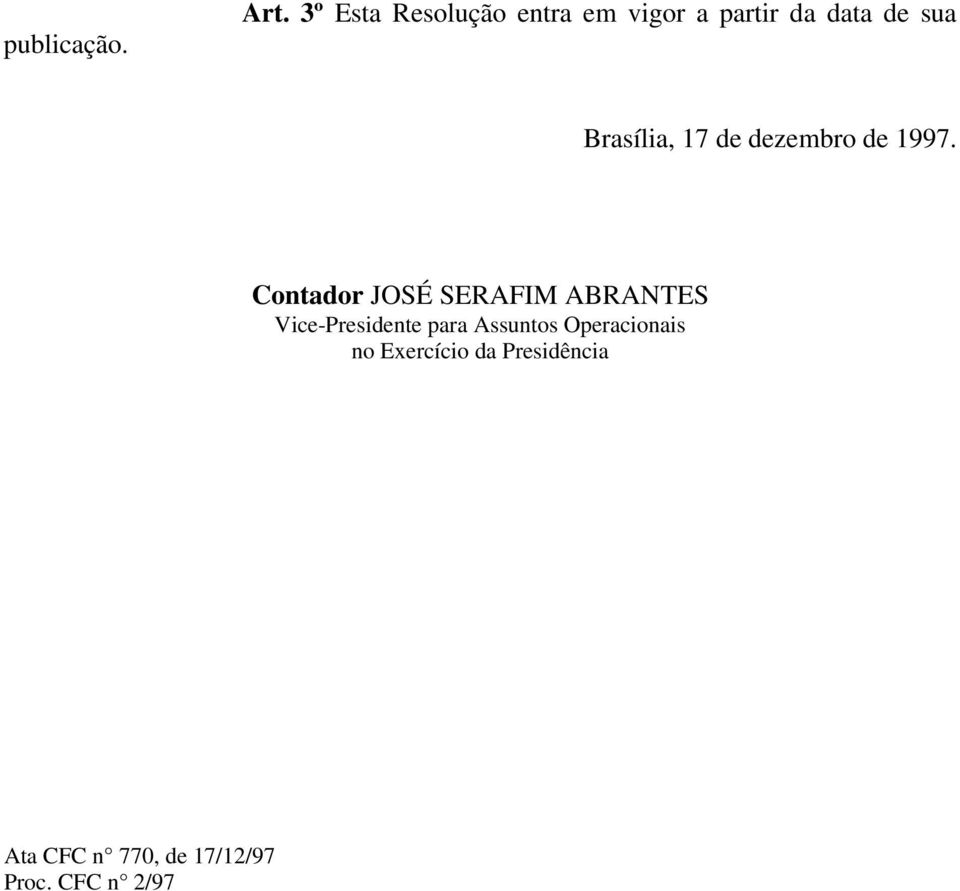 Brasília, 17 de dezembro de 1997.