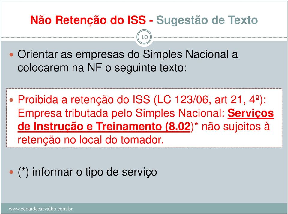 21, 4º): Empresa tributada pelo Simples Nacional: Serviços de Instrução e